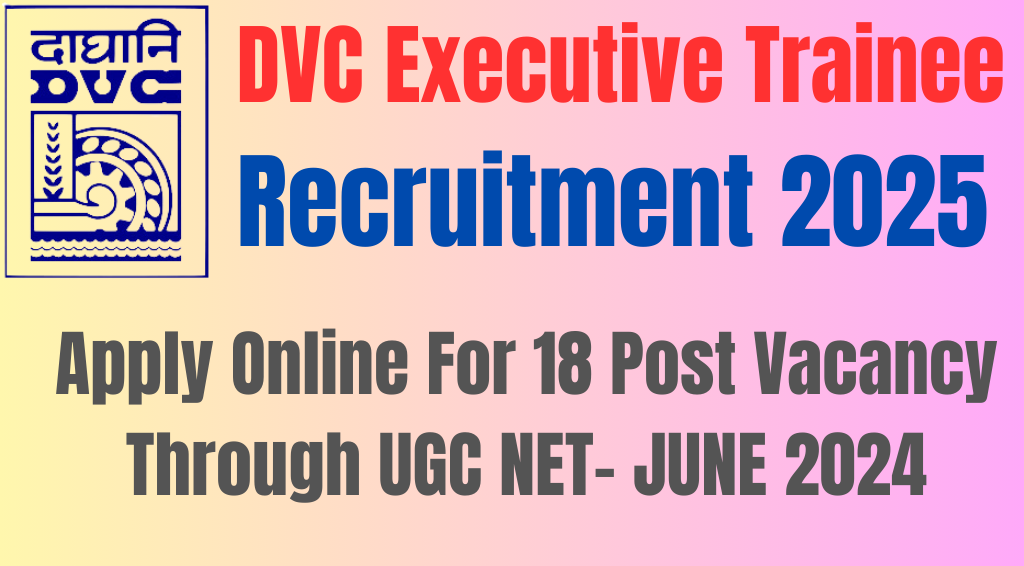 DVC Executive Trainee Recruitment 2025