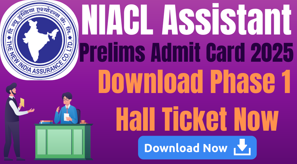 NIACL Assistant Prelims Admit Card 2025