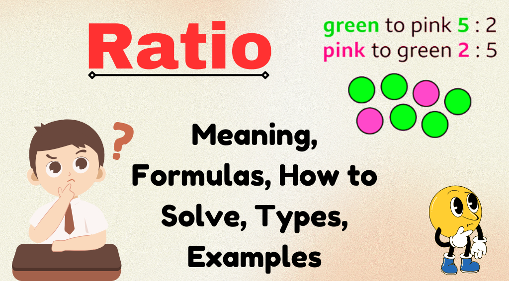 Ratio: Meaning, Formulas, How to Solve, Types, Examples