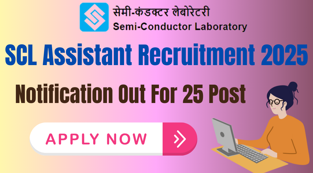 SCL Assistant Recruitment 2025